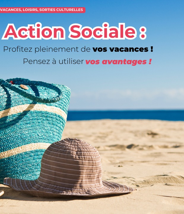 Action Sociale : ne partez pas en vacances sans vos avantages !