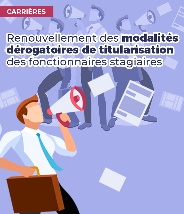 Modalités dérogatoires de titularisation des fonctionnaires stagiaires
