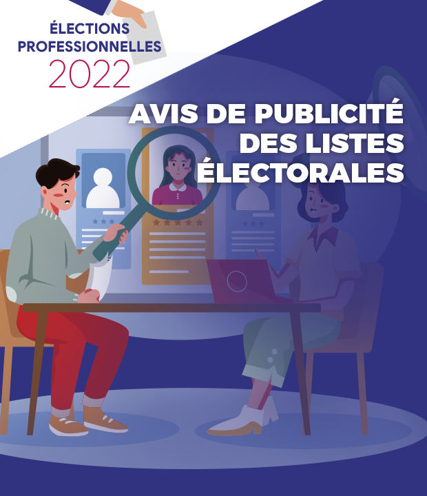 Elections Professionnelles 2022 : Avis de publicité des listes électorales.