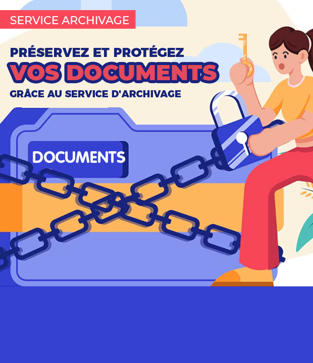 Préservez et Protégez vos documents grâce à notre service d’archivage !